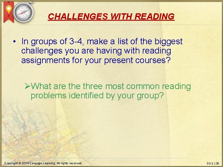 CHALLENGES WITH READING • In groups of 3 -4, make a list of the