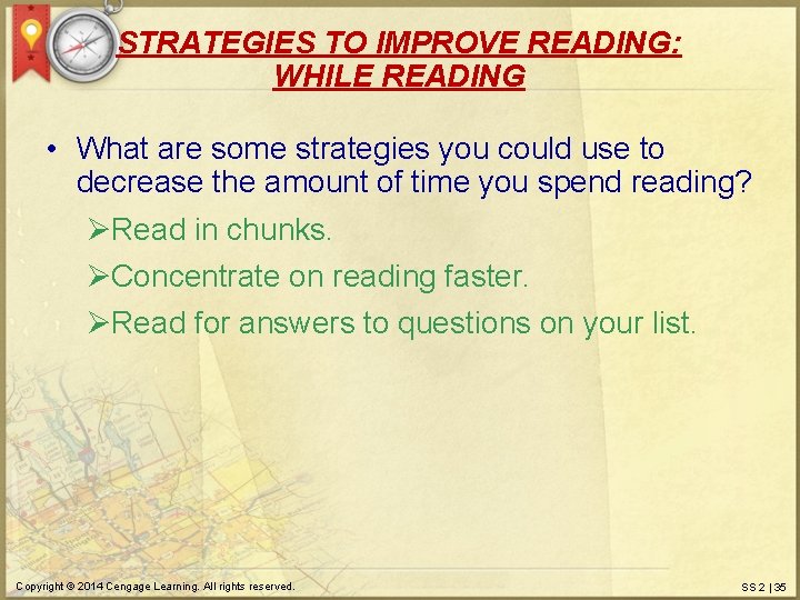 STRATEGIES TO IMPROVE READING: WHILE READING • What are some strategies you could use