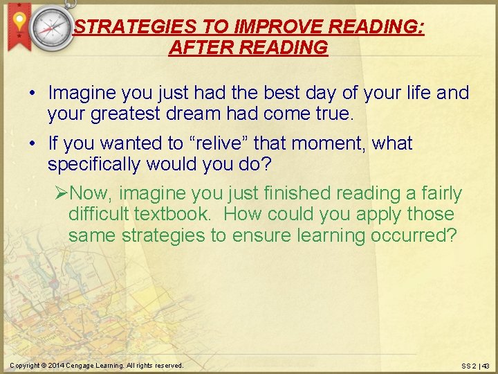STRATEGIES TO IMPROVE READING: AFTER READING • Imagine you just had the best day