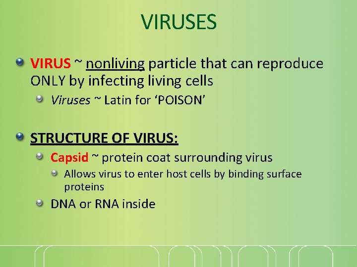 VIRUSES VIRUS ~ nonliving particle that can reproduce ONLY by infecting living cells Viruses