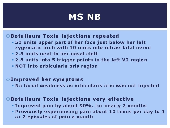 MS NB Botulinum Toxin injections repeated § 50 units upper part of her face
