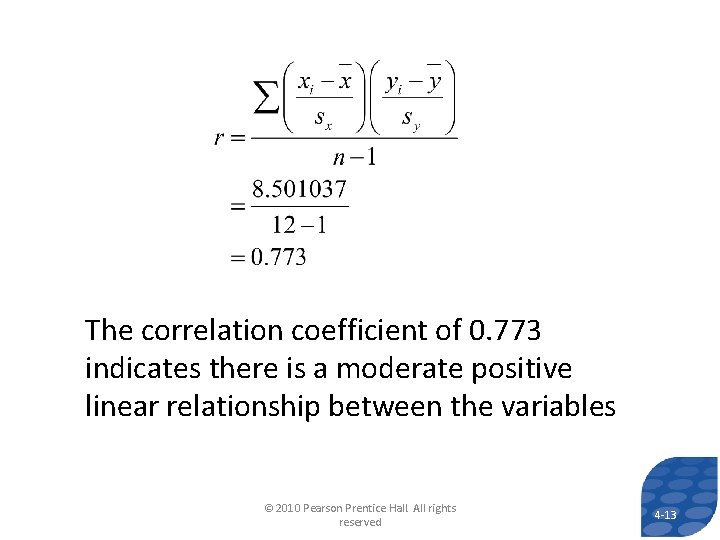 The correlation coefficient of 0. 773 indicates there is a moderate positive linear relationship