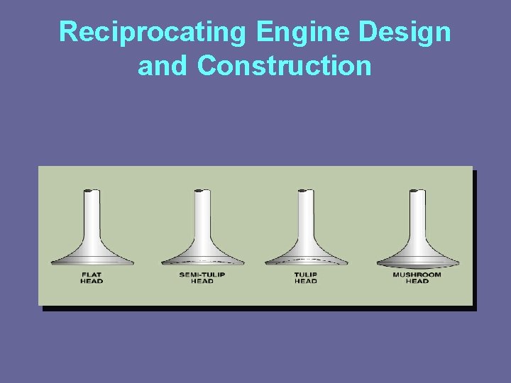 Reciprocating Engine Design and Construction 