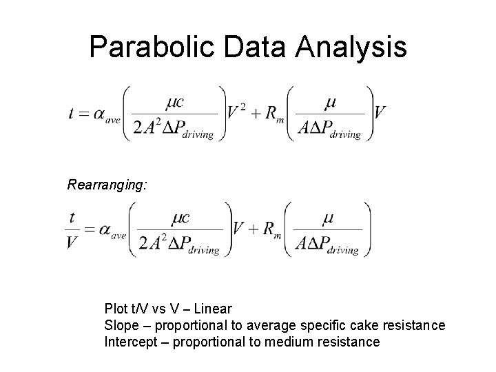 Parabolic Data Analysis Rearranging: Plot t/V vs V – Linear Slope – proportional to