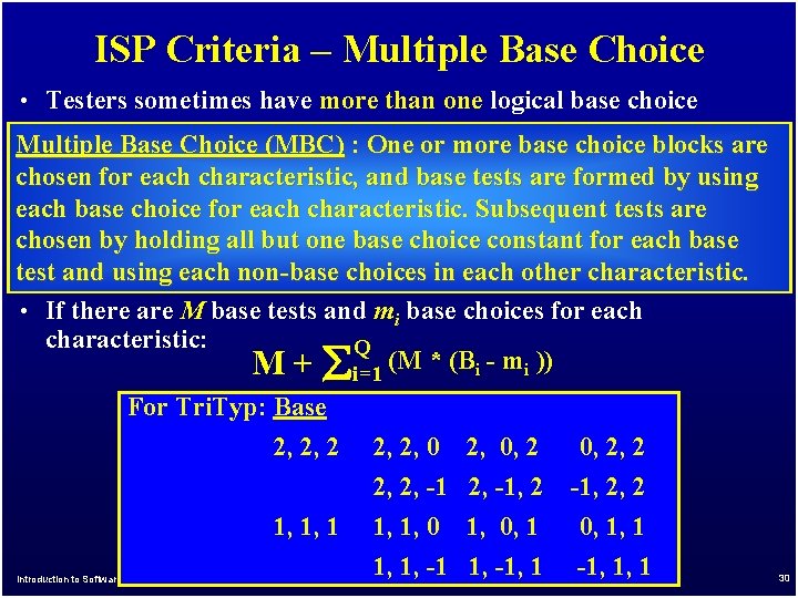 ISP Criteria – Multiple Base Choice • Testers sometimes have more than one logical