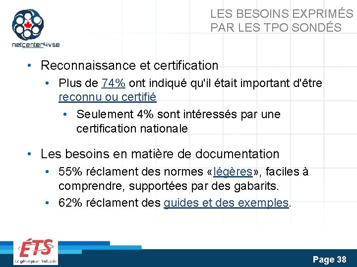 LES BESOINS EXPRIMÉS PAR LES TPO SONDÉS • Reconnaissance et certification • Plus de