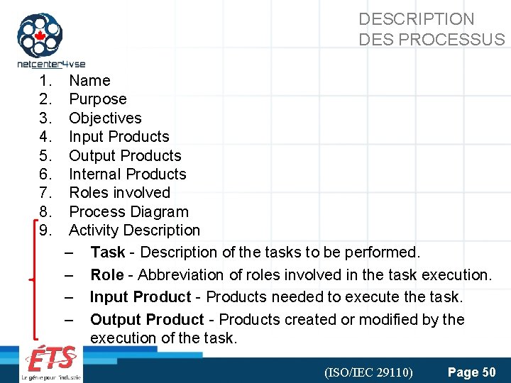 DESCRIPTION DES PROCESSUS 1. 2. 3. 4. 5. 6. 7. 8. 9. Name Purpose