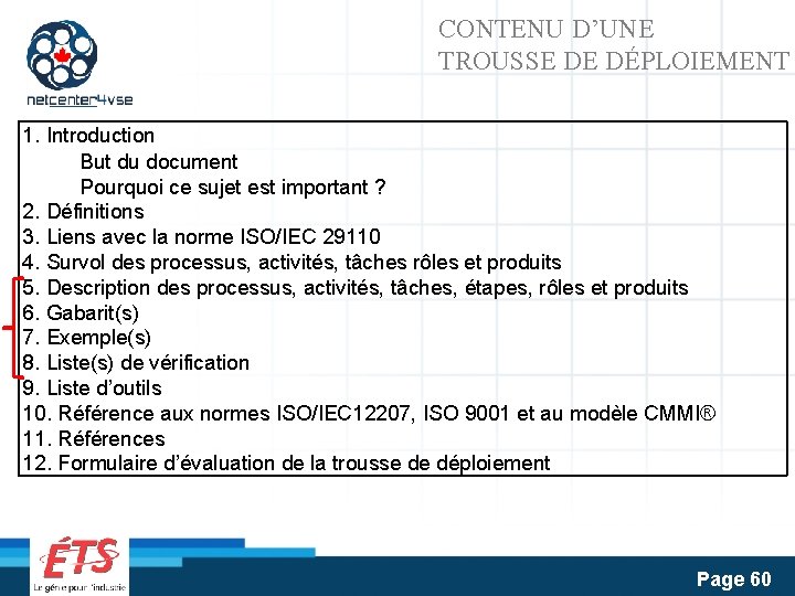 CONTENU D’UNE TROUSSE DE DÉPLOIEMENT 1. Introduction But du document Pourquoi ce sujet est