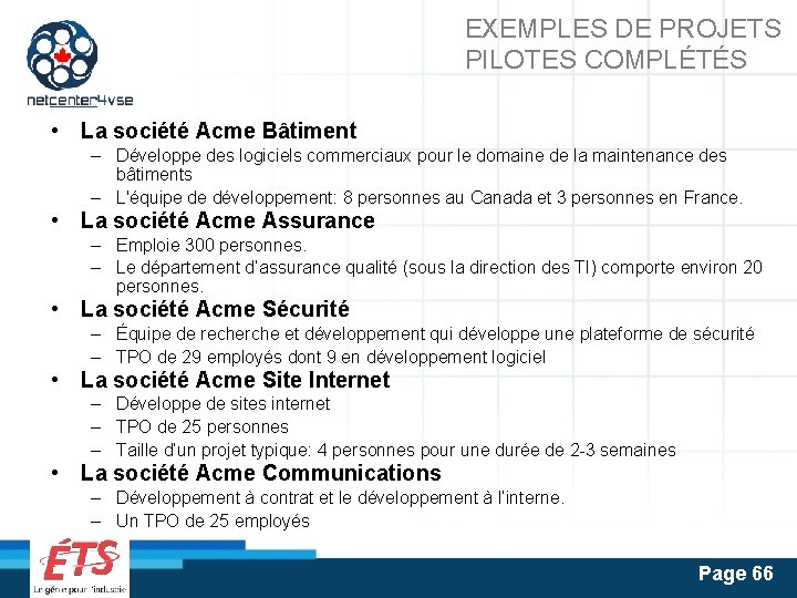 EXEMPLES DE PROJETS PILOTES COMPLÉTÉS • La société Acme Bâtiment – Développe des logiciels