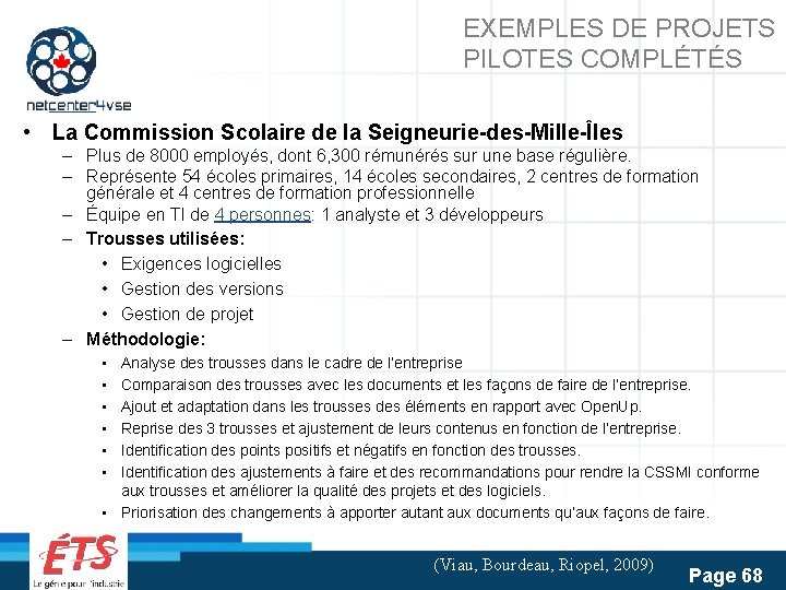 EXEMPLES DE PROJETS PILOTES COMPLÉTÉS • La Commission Scolaire de la Seigneurie-des-Mille-Îles – Plus