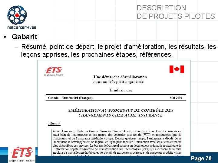 DESCRIPTION DE PROJETS PILOTES • Gabarit – Résumé, point de départ, le projet d’amélioration,