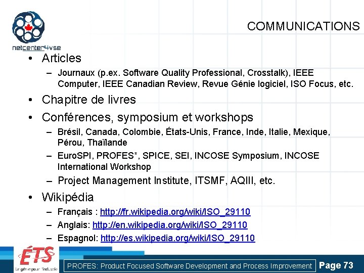 COMMUNICATIONS • Articles – Journaux (p. ex. Software Quality Professional, Crosstalk), IEEE Computer, IEEE