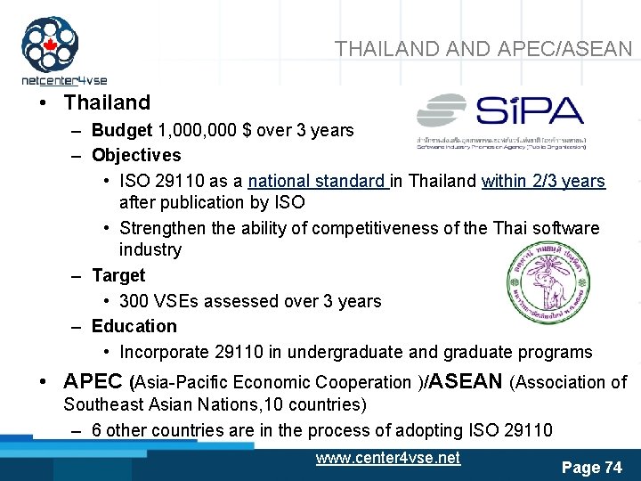 THAILAND APEC/ASEAN • Thailand – Budget 1, 000 $ over 3 years – Objectives