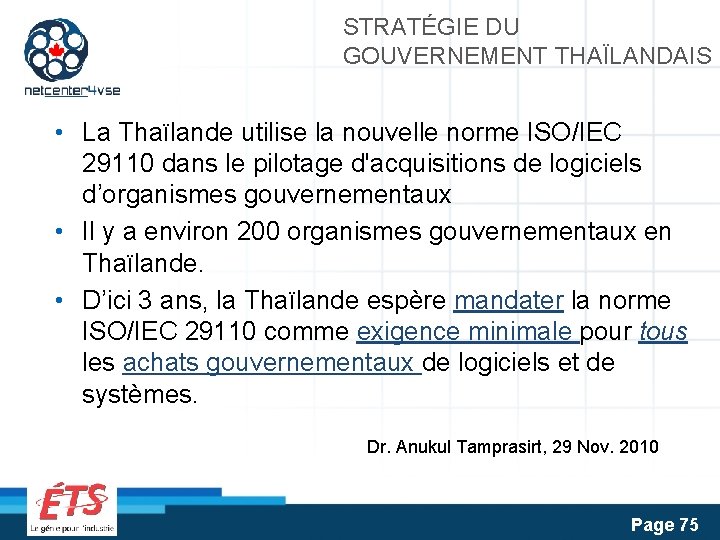 STRATÉGIE DU GOUVERNEMENT THAÏLANDAIS • La Thaïlande utilise la nouvelle norme ISO/IEC 29110 dans