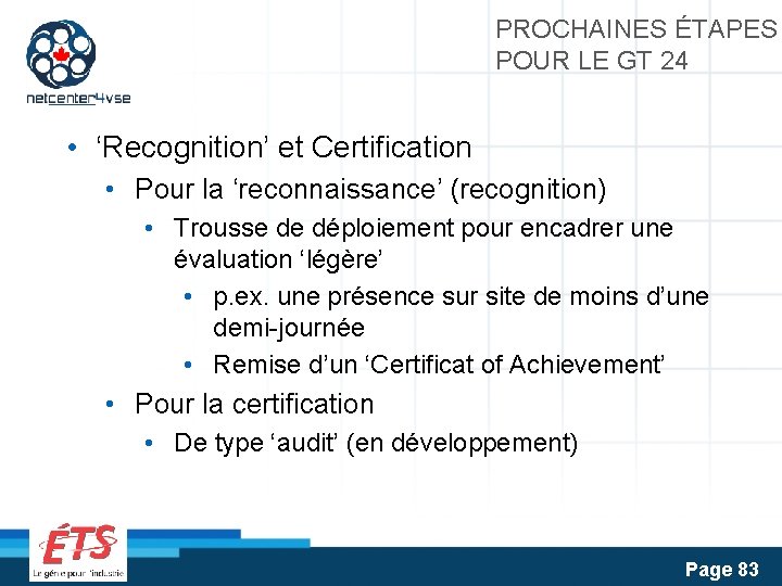 PROCHAINES ÉTAPES POUR LE GT 24 • ‘Recognition’ et Certification • Pour la ‘reconnaissance’