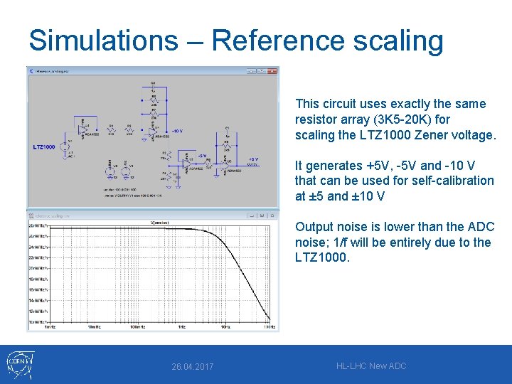Simulations – Reference scaling This circuit uses exactly the same resistor array (3 K