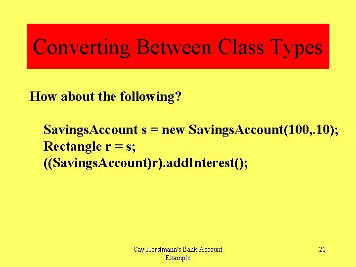 Converting Between Class Types How about the following? Savings. Account s = new Savings.