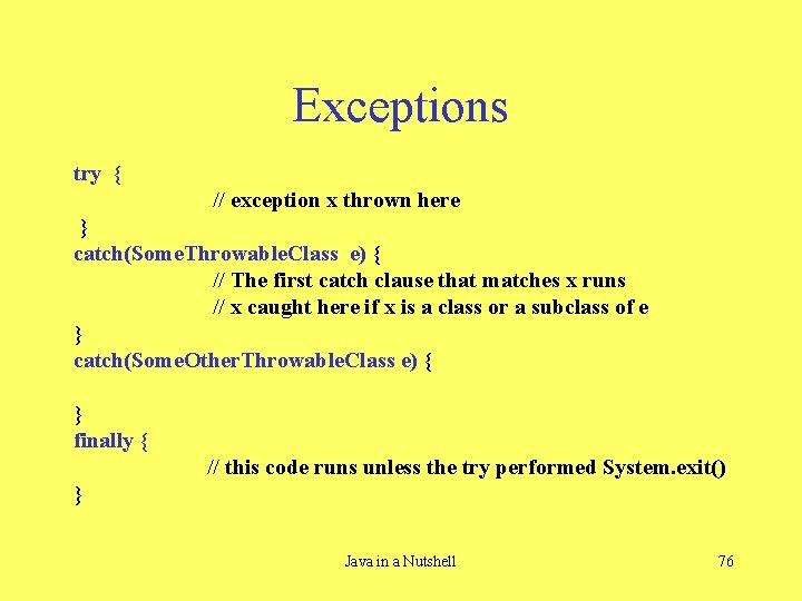 Exceptions try { // exception x thrown here } catch(Some. Throwable. Class e) {
