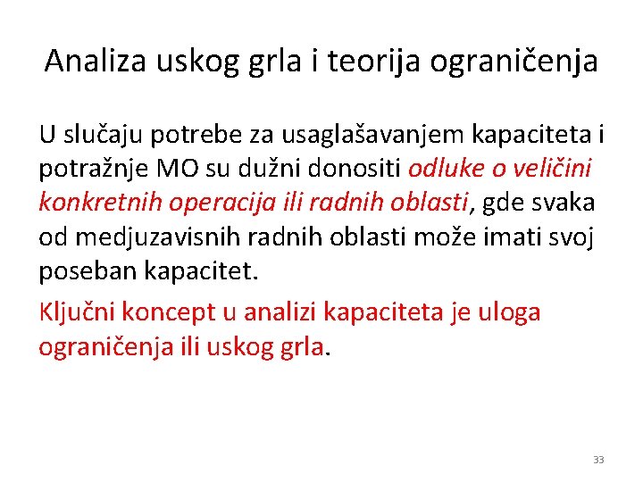 Analiza uskog grla i teorija ograničenja U slučaju potrebe za usaglašavanjem kapaciteta i potražnje