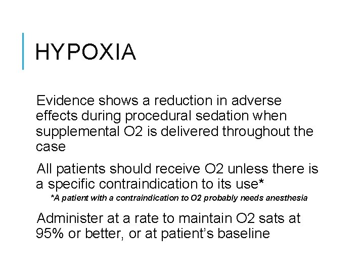 HYPOXIA Evidence shows a reduction in adverse effects during procedural sedation when supplemental O