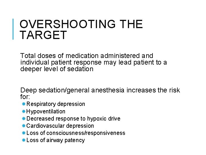 OVERSHOOTING THE TARGET Total doses of medication administered and individual patient response may lead