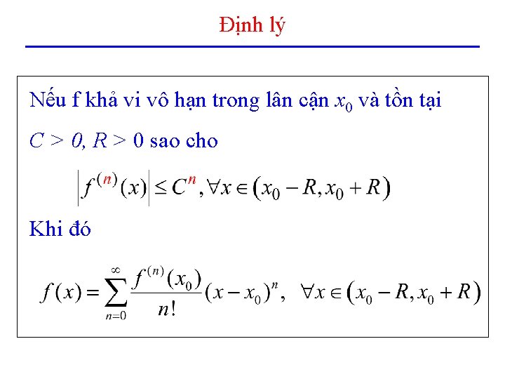 Định lý Nếu f khả vi vô hạn trong lân cận x 0 và