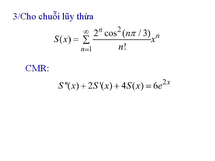 3/Cho chuỗi lũy thừa CMR: 