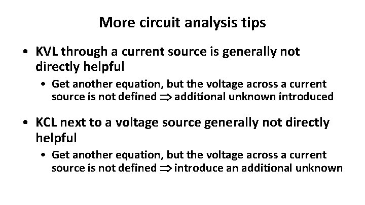 More circuit analysis tips • KVL through a current source is generally not directly
