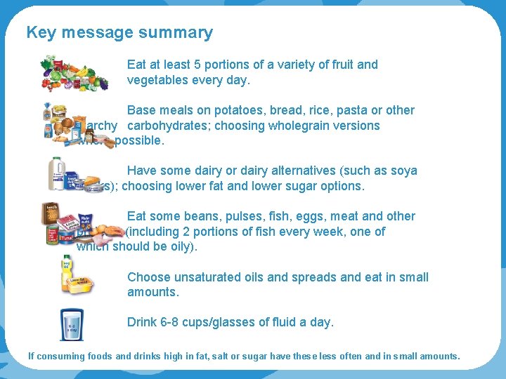 Key message summary Eat at least 5 portions of a variety of fruit and