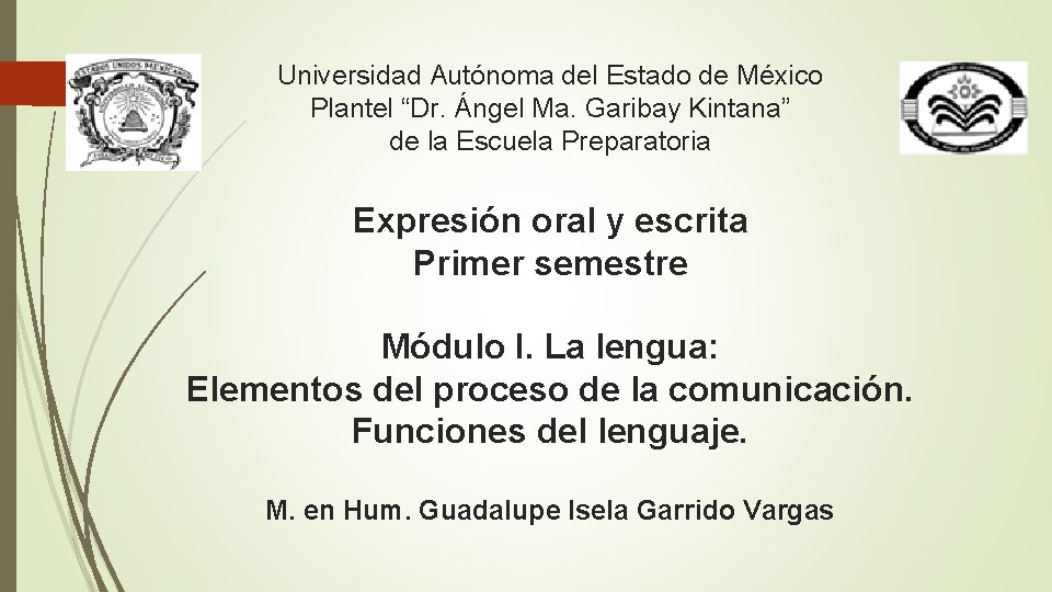 Universidad Autónoma del Estado de México Plantel “Dr. Ángel Ma. Garibay Kintana” de la