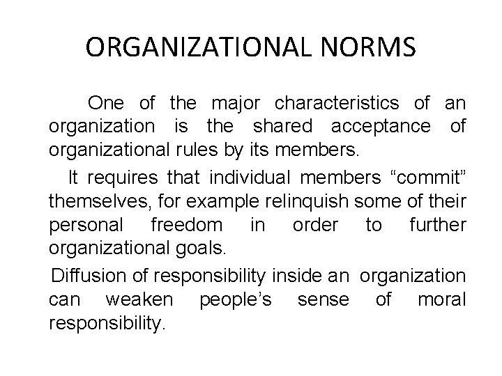 ORGANIZATIONAL NORMS One of the major characteristics of an organization is the shared acceptance ORGANIZATIONAL NORMS One of the major characteristics of an organization is the shared acceptance
