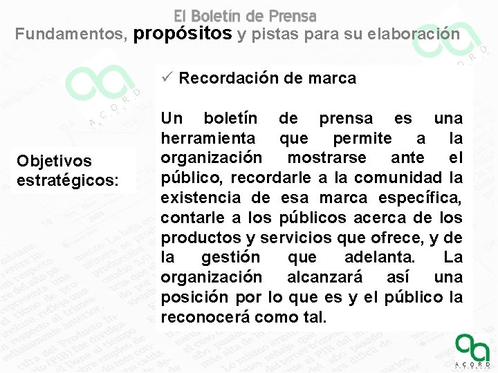 Fundamentos, propósitos y pistas para su elaboración ü Recordación de marca Objetivos estratégicos: Un