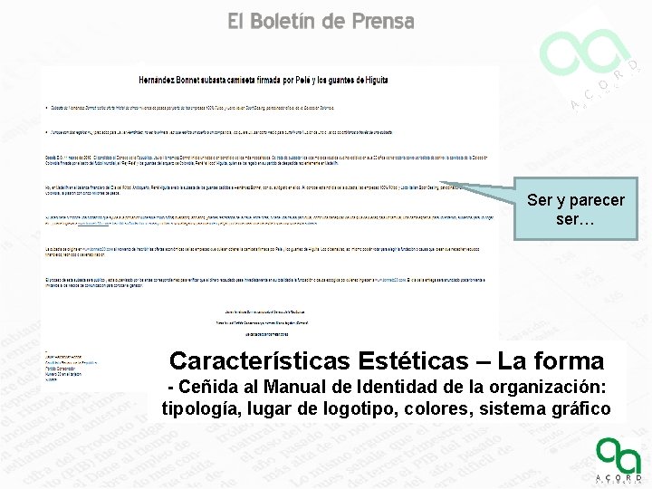 Ser y parecer ser… Características Estéticas – La forma - Ceñida al Manual de