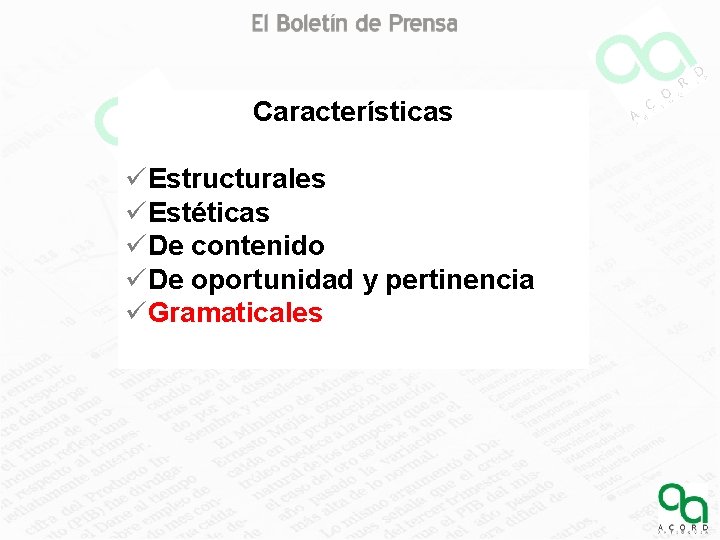 Características üEstructurales üEstéticas üDe contenido üDe oportunidad y pertinencia üGramaticales 