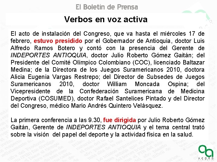 Verbos en voz activa El acto de instalación del Congreso, que va hasta el