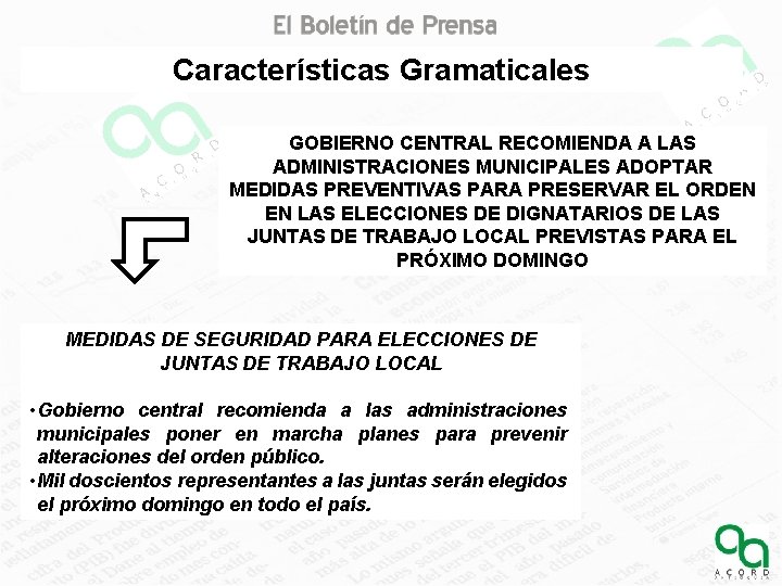 Características Gramaticales GOBIERNO CENTRAL RECOMIENDA A LAS ADMINISTRACIONES MUNICIPALES ADOPTAR MEDIDAS PREVENTIVAS PARA PRESERVAR Características Gramaticales GOBIERNO CENTRAL RECOMIENDA A LAS ADMINISTRACIONES MUNICIPALES ADOPTAR MEDIDAS PREVENTIVAS PARA PRESERVAR