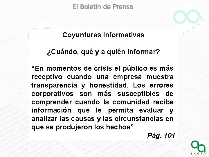 Coyunturas Informativas ¿Cuándo, qué y a quién informar? “En momentos de crisis el público