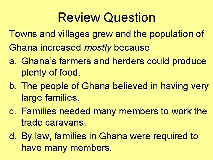 Review Question Towns and villages grew and the population of Ghana increased mostly because