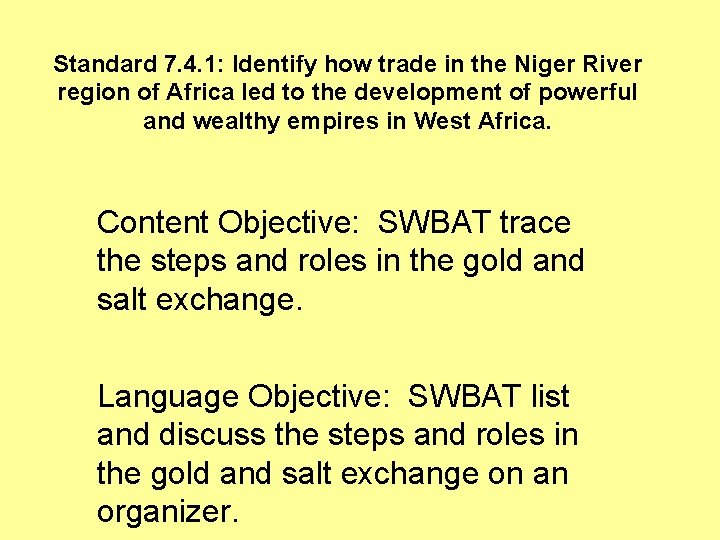 Standard 7. 4. 1: Identify how trade in the Niger River region of Africa