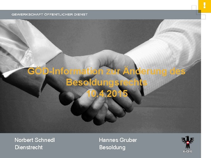 ! GÖD-Information zur Änderung des HIER STEHT DER TITEL Besoldungsrechts 10. 4. 2015 Norbert
