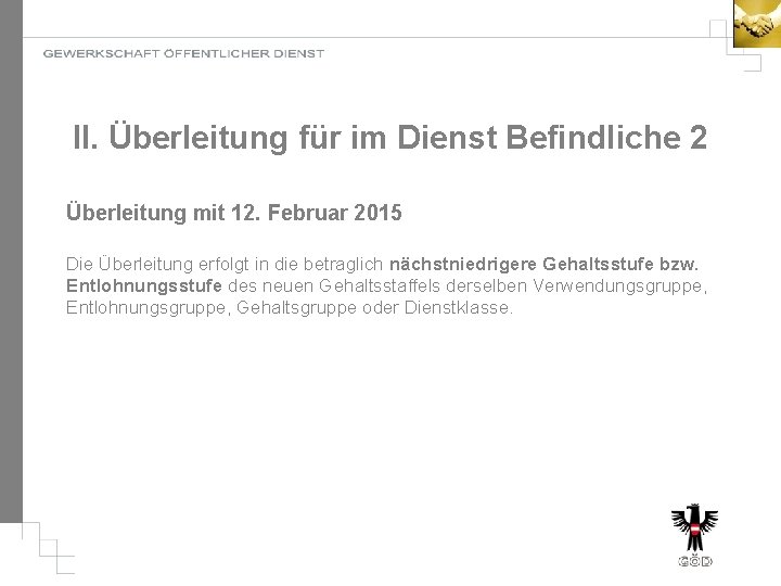 II. Überleitung für im Dienst Befindliche 2 Überleitung mit 12. Februar 2015 Die Überleitung