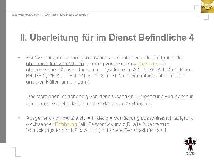 II. Überleitung für im Dienst Befindliche 4 • Zur Wahrung der bisherigen Erwerbsaussichten wird
