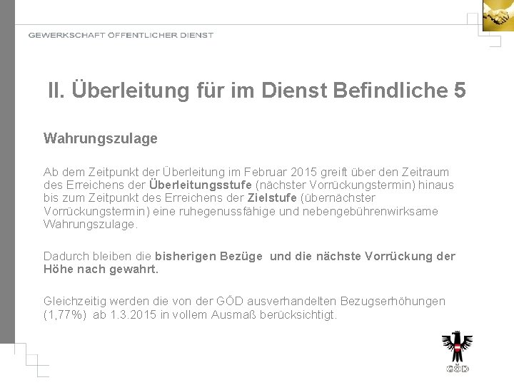 II. Überleitung für im Dienst Befindliche 5 Wahrungszulage Ab dem Zeitpunkt der Überleitung im
