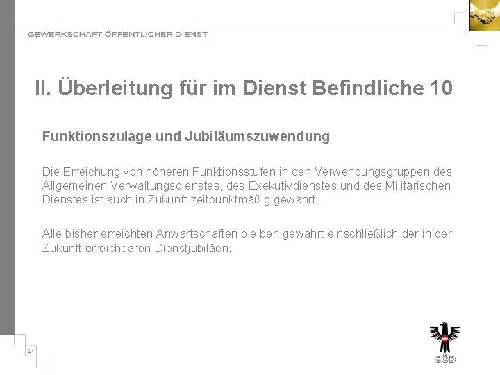II. Überleitung für im Dienst Befindliche 10 Funktionszulage und Jubiläumszuwendung Die Erreichung von höheren