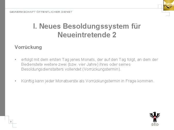 I. Neues Besoldungssystem für Neueintretende 2 Vorrückung 9 • erfolgt mit dem ersten Tag