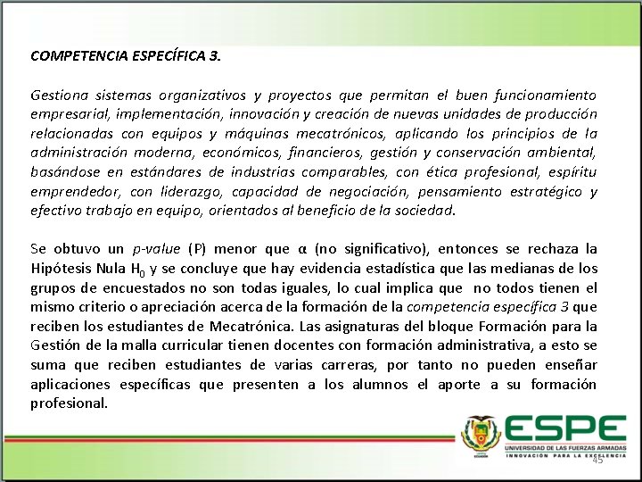COMPETENCIA ESPECÍFICA 3. Gestiona sistemas organizativos y proyectos que permitan el buen funcionamiento empresarial,