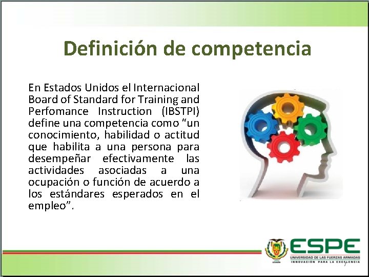 Definición de competencia En Estados Unidos el Internacional Board of Standard for Training and