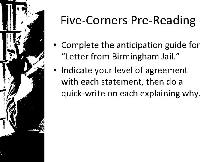 Five-Corners Pre-Reading • Complete the anticipation guide for “Letter from Birmingham Jail. ” •