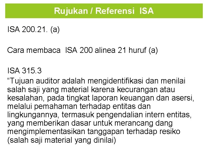 Rujukan / Referensi ISA 200. 21. (a) Cara membaca ISA 200 alinea 21 huruf