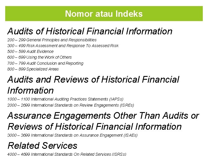 Nomor atau Indeks Audits of Historical Financial Information 200 – 299 General Principles and